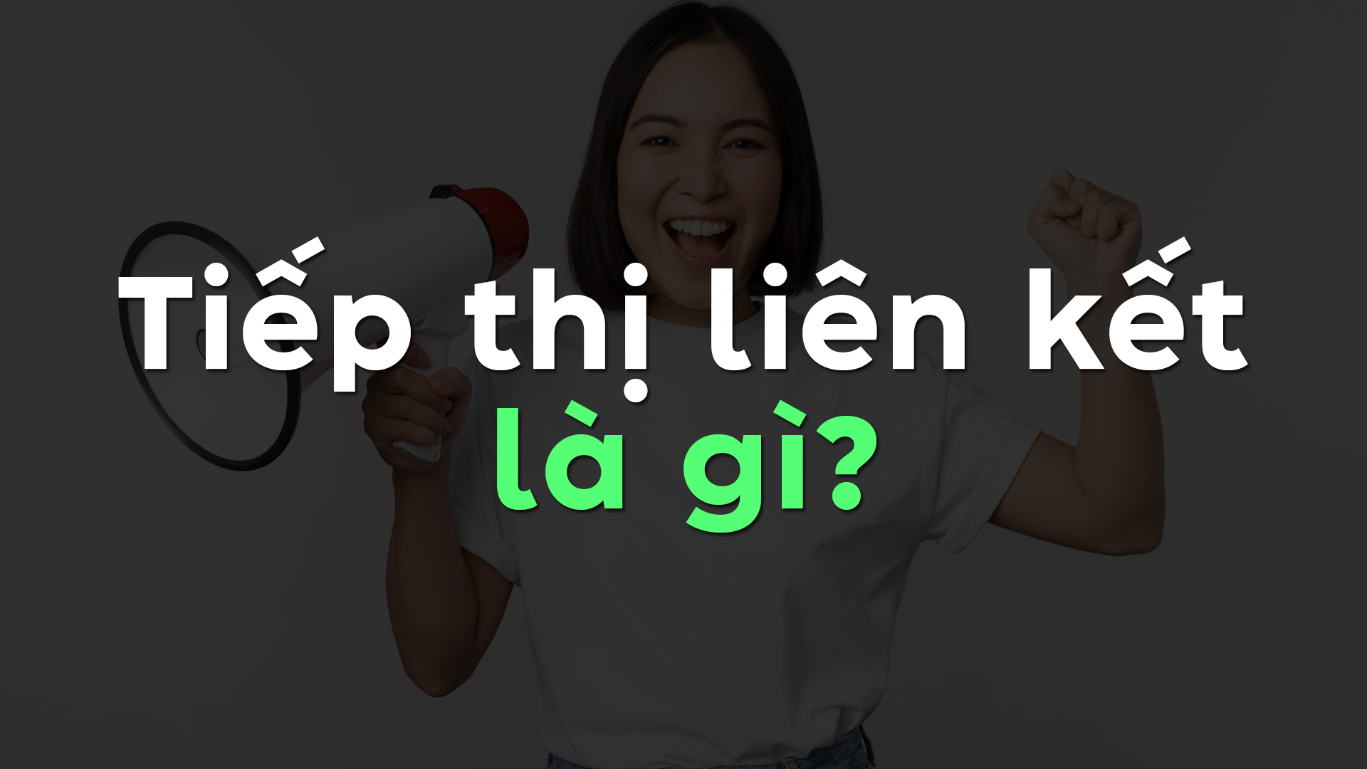 Tiếp Thị Liên Kết Là Gì? Hướng Dẫn Làm Affiliate Marketing Hiệu Quả Cho Người Mới Bắt Đầu