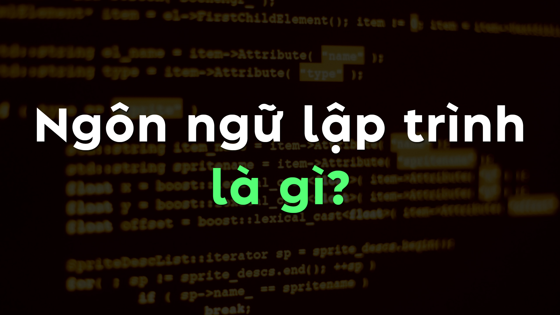 Ngôn Ngữ Lập Trình Là Gì? Toàn Bộ Lịch Sử Và Các Ngôn Ngữ Lập Trình Nên Học