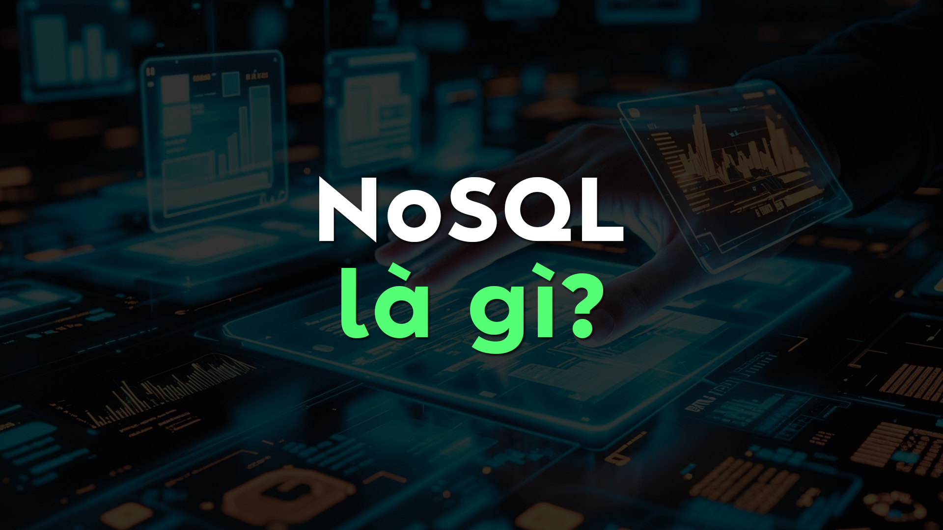 NoSQL Là Gì? Tìm Hiểu Cách Hoạt Động, Ưu Nhược Điểm và Các Loại Cơ Sở Dữ Liệu NoSQL