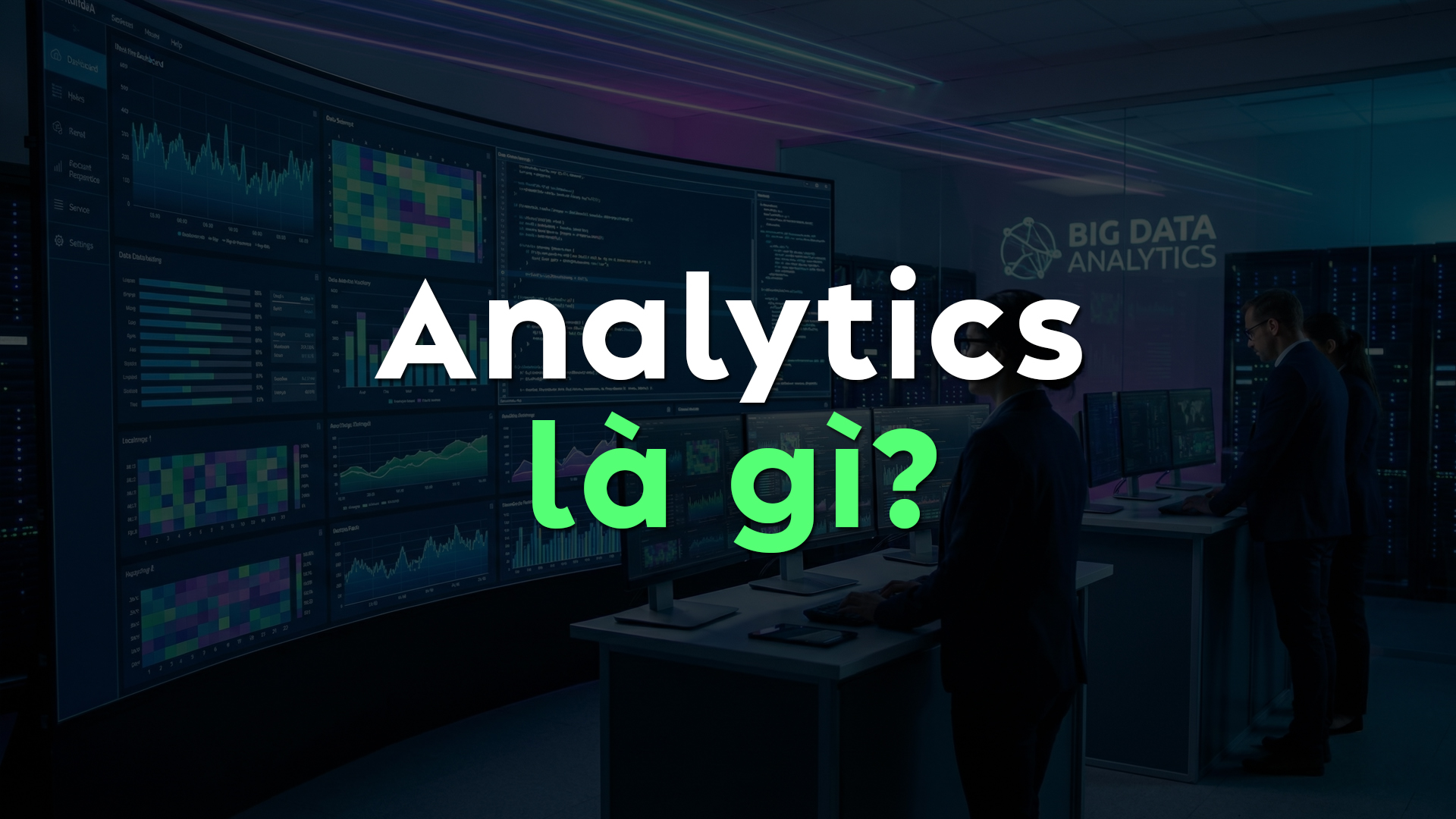Analytics Là Gì? Phân Tích Dữ Liệu Trong Marketing, Doanh Nghiệp, Website