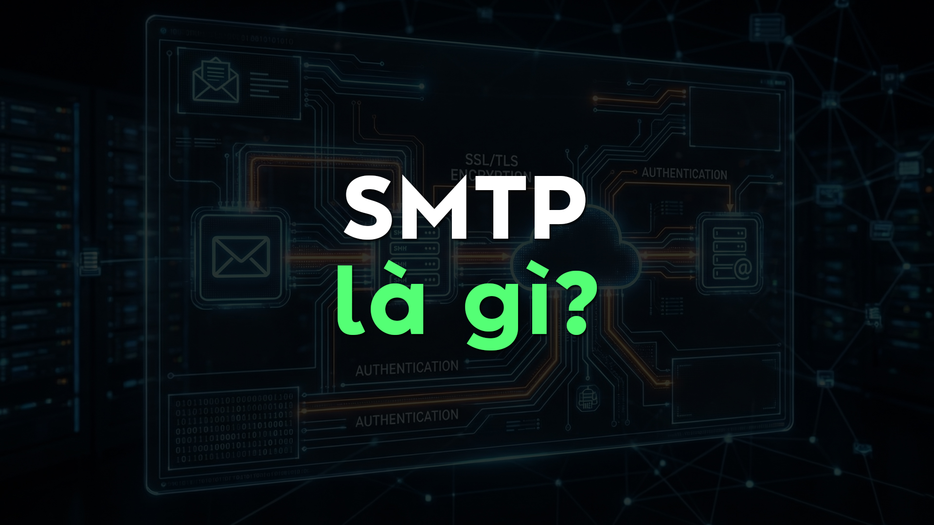SMTP Là Gì? Nguyên Lý Hoạt Động Của SMTP, POP3, IMAP Trong Hệ Thống Email