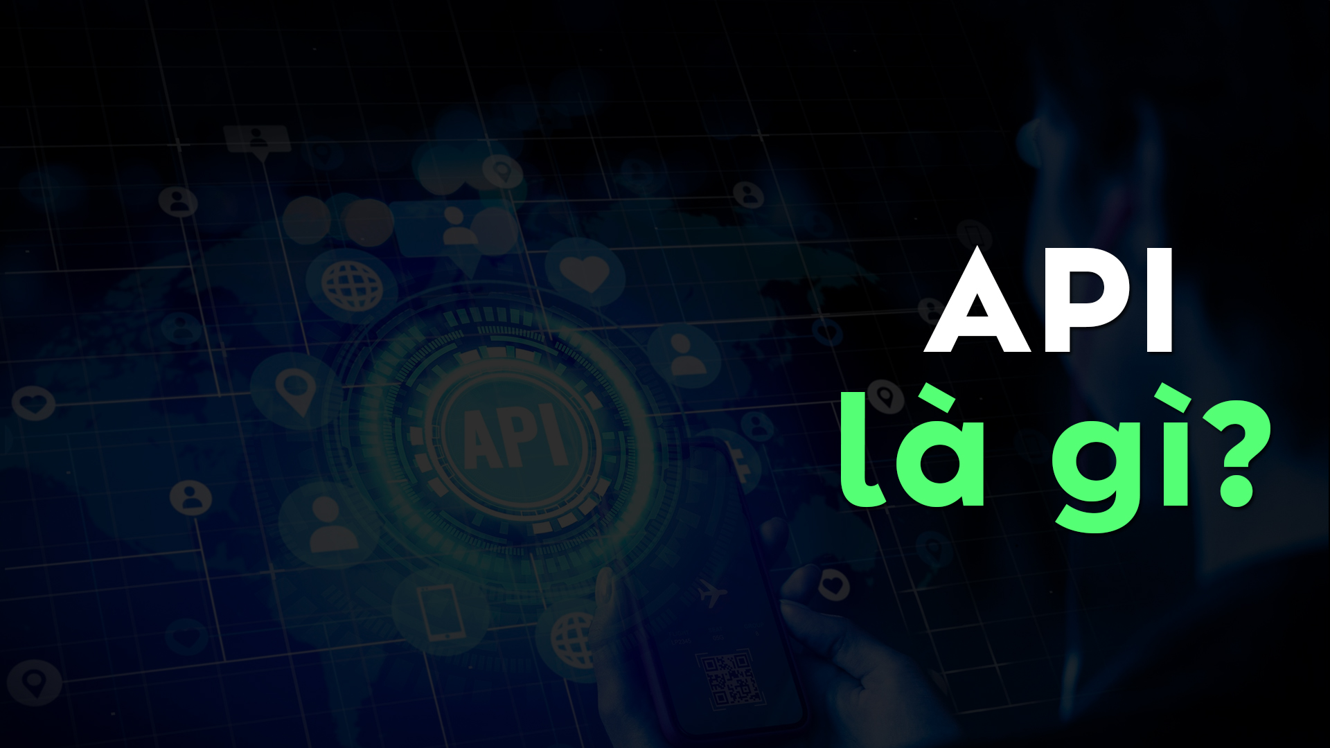 API là gì? Những kiến thức bạn cần biết về API