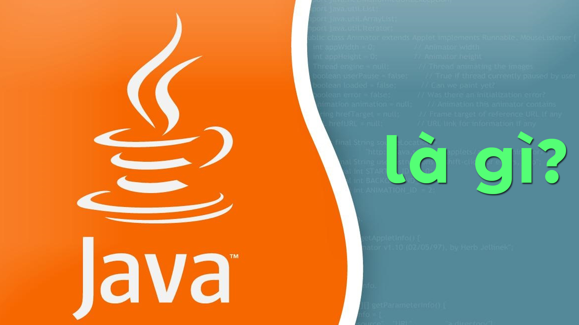 Java là gì? - Giải thích về ngôn ngữ lập trình Java