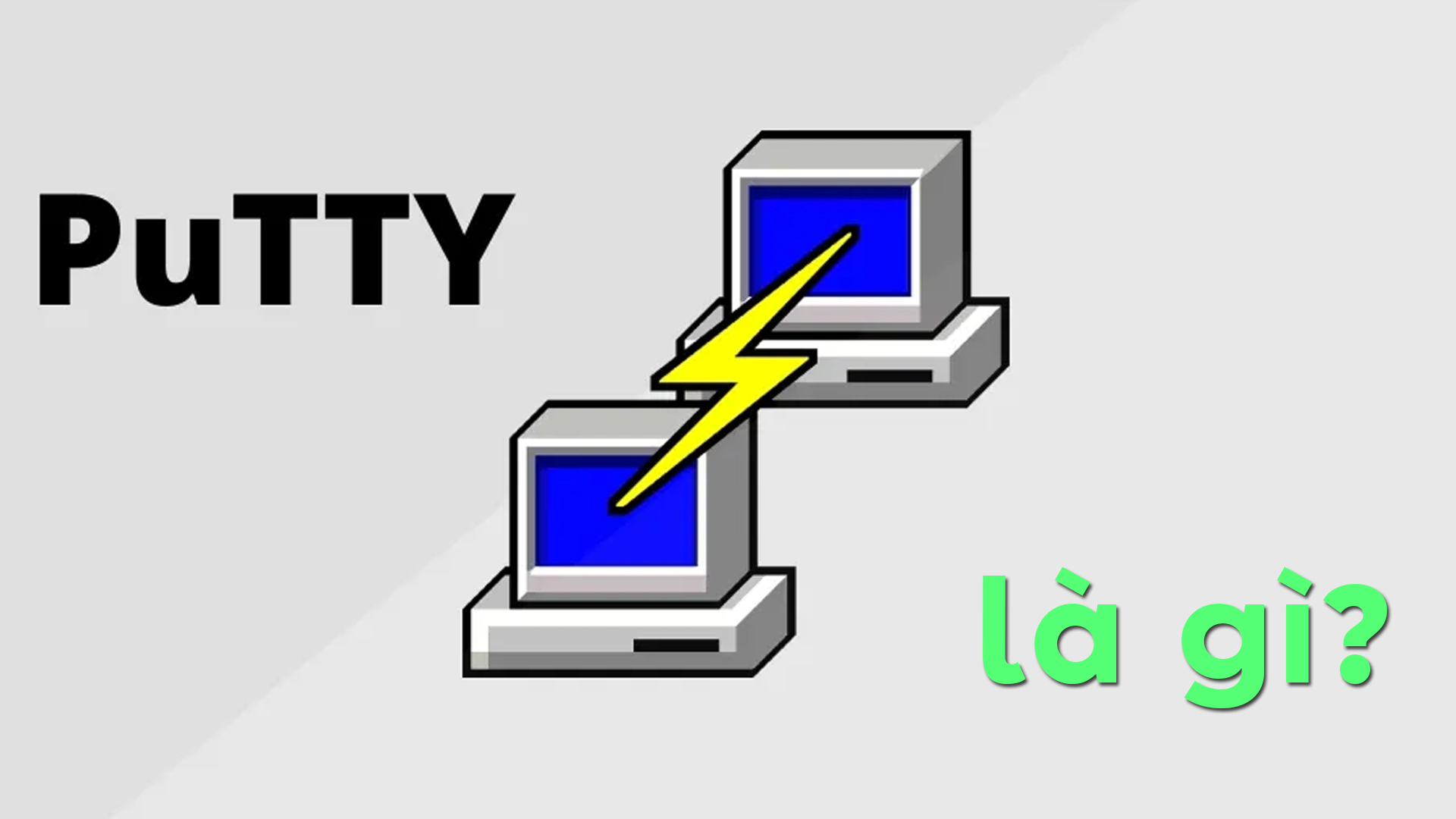 PuTTY Là Gì? LỢI ÍCH CỦA VIỆC SỬ DỤNG PuTTY