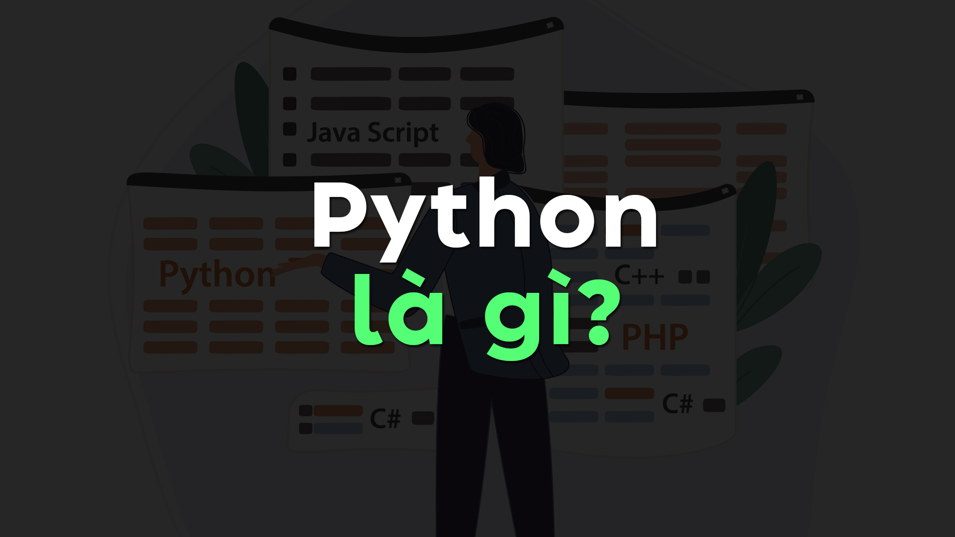 Python là gì? Khám phá ngôn ngữ lập trình phổ biến và dễ học nhất hiện nay