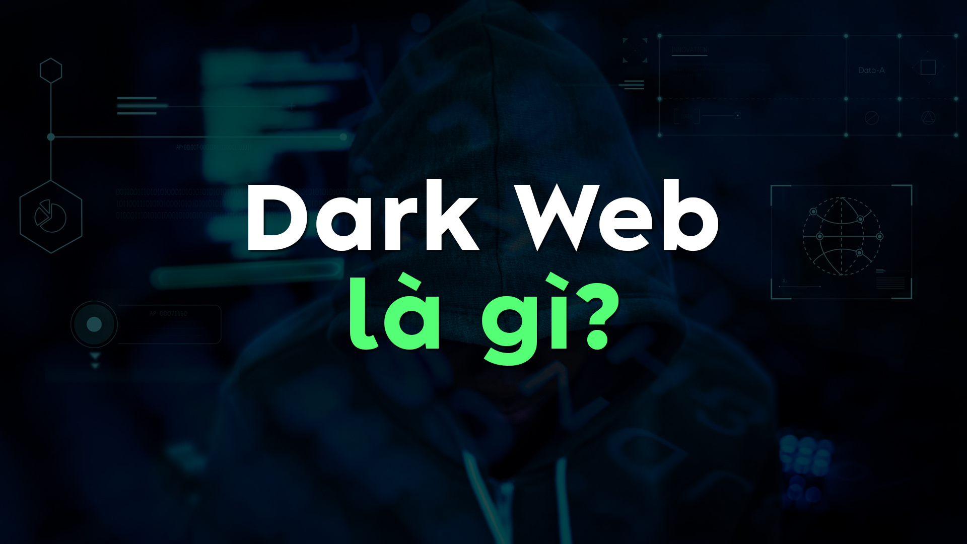 Dark Web là gì? Bí ẩn thế giới ẩn dưới Internet và những điều bạn cần biết