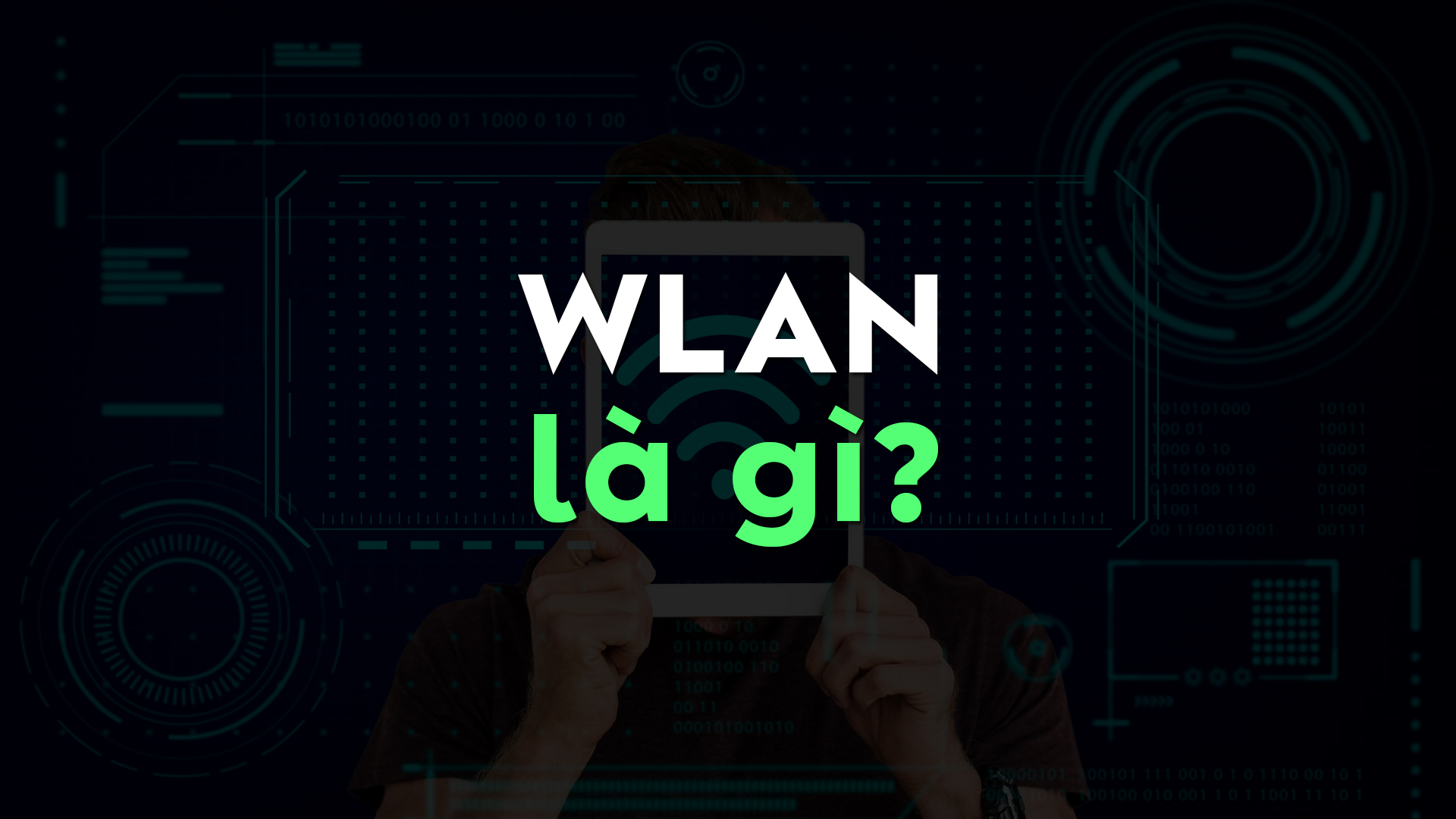 Mạng WLAN là gì? Khác biệt giữa WLAN và Wi-Fi mà bạn nên biết