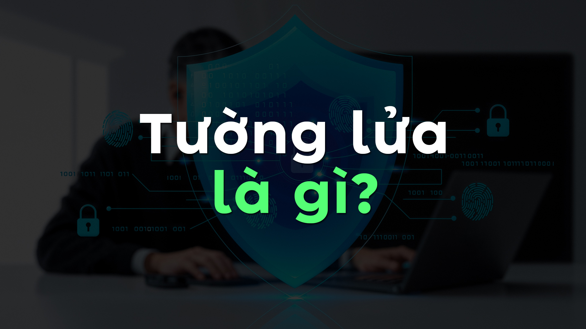 Tường Lửa Là Gì? Tìm Hiểu Đặc Điểm, Phân Loại Và Cách Hoạt Động Của Firewall
