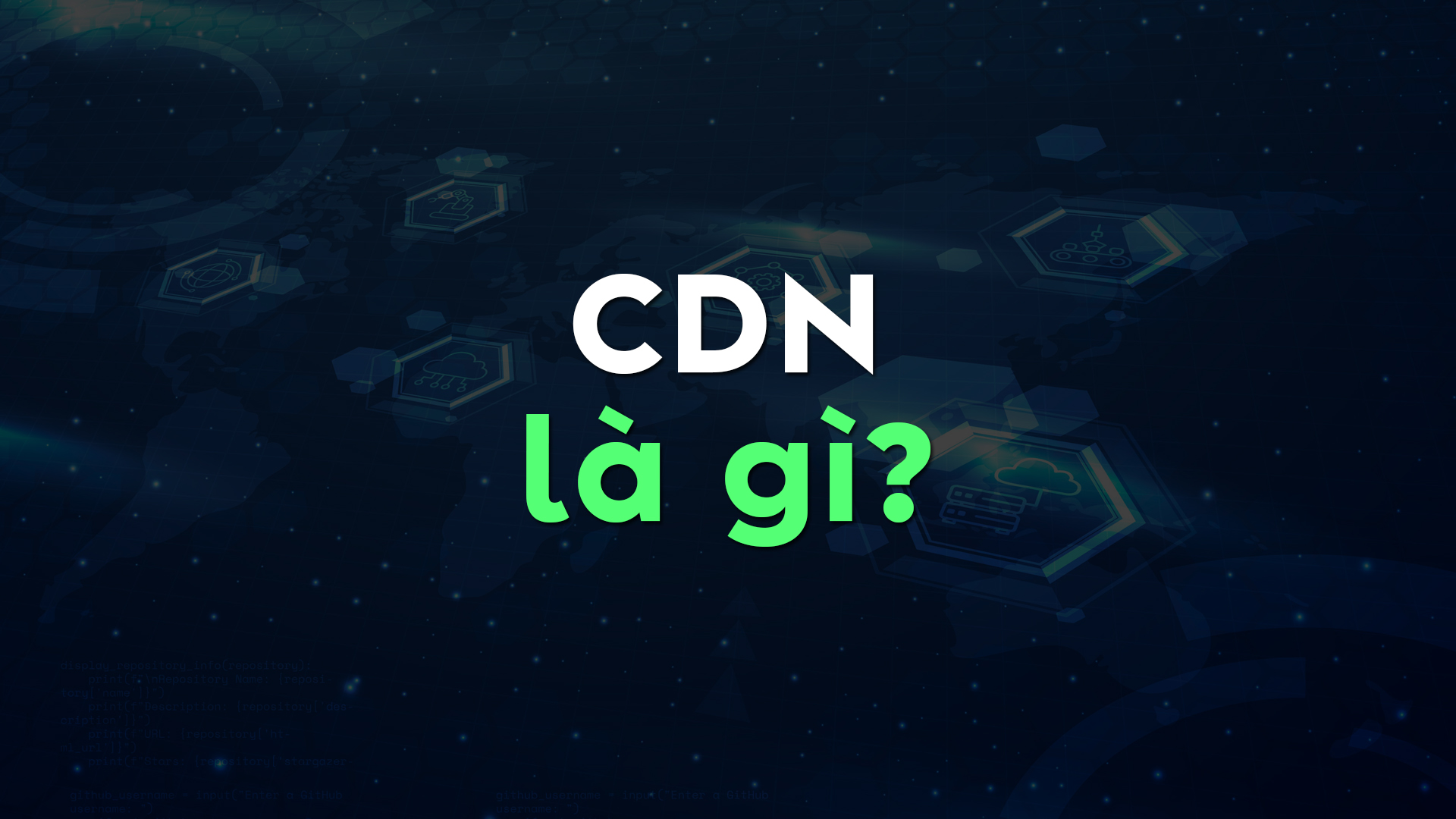 CDN Là Gì? Tìm Hiểu Mạng Phân Phối Nội Dung Và Cách Ứng Dụng Hiệu Quả Cho Website
