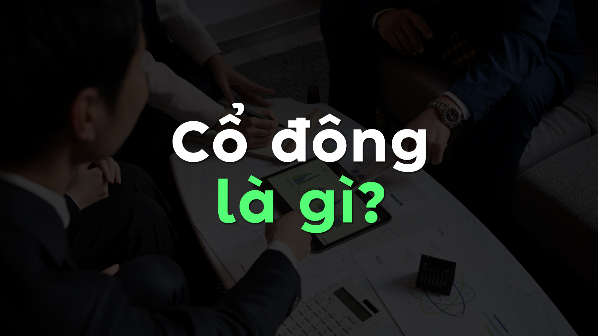 Cổ Đông Là Gì? Phân Loại, Quyền Lợi Và Nghĩa Vụ Cổ Đông Trong Doanh Nghiệp
