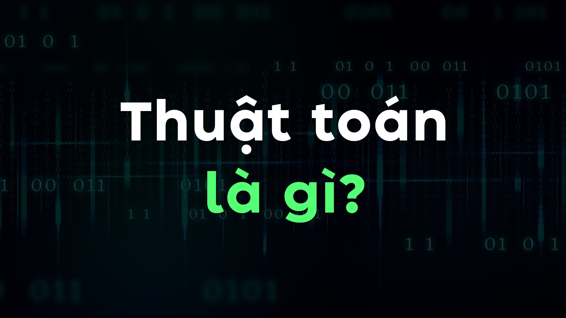 Thuật Toán Là Gì? Tìm Hiểu Khái Niệm, Ví Dụ Và Các Loại Thuật Toán Phổ Biến Nhất Hiện Nay