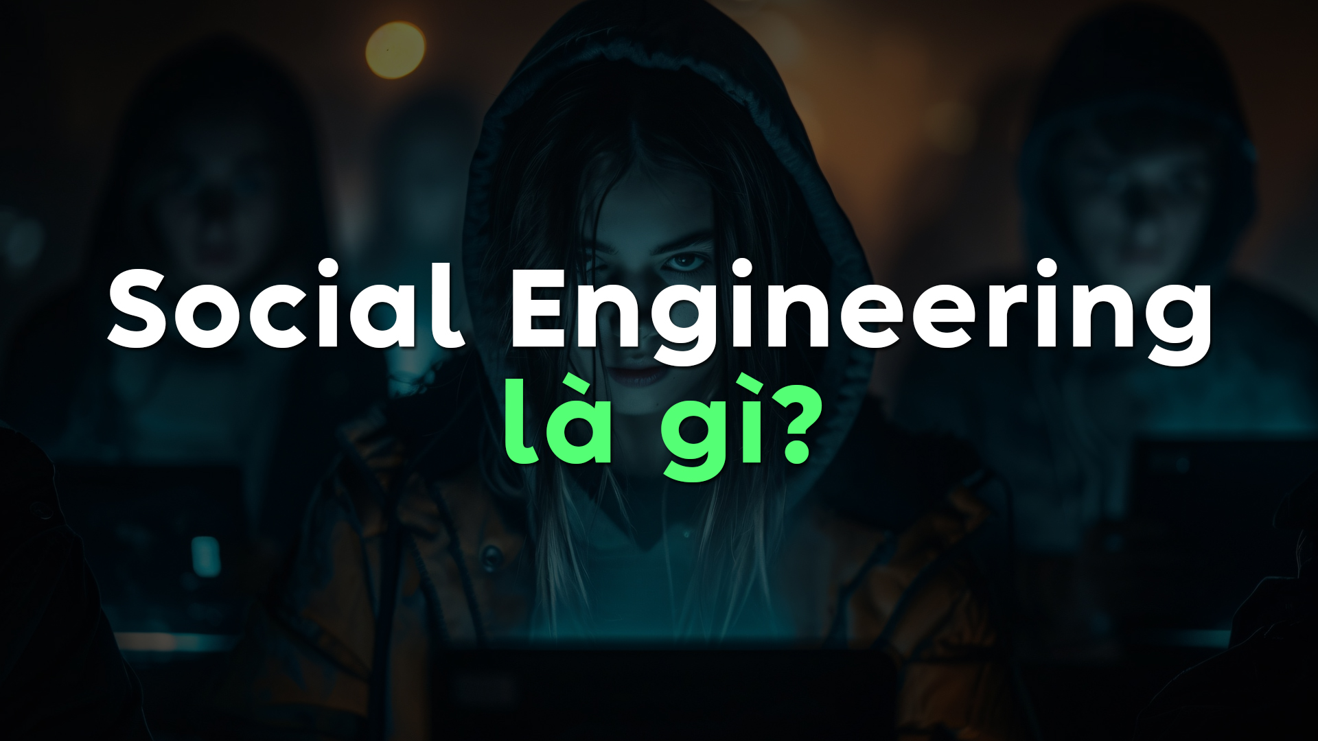 Social Engineering Là Gì? Cách Nhận Biết Và Phòng Chống Tấn Công Kỹ Thuật Xã Hội Cho Doanh Nghiệp